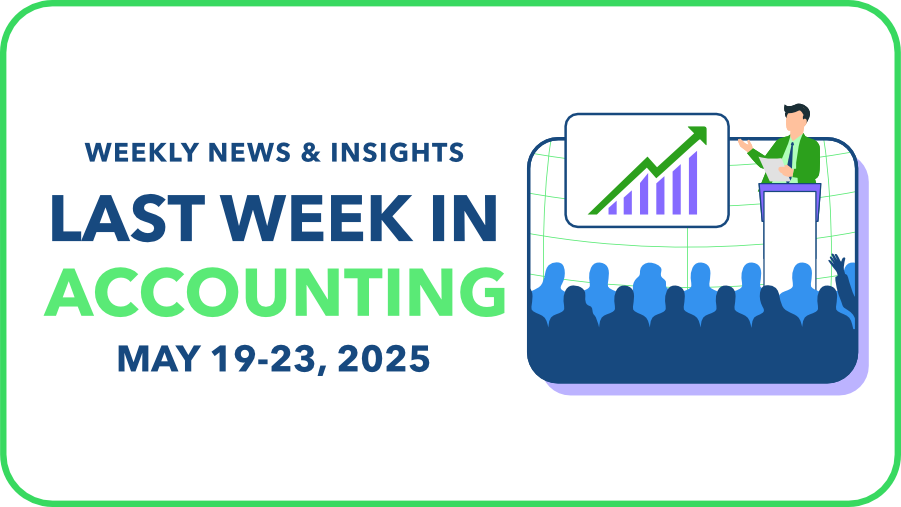 Last week in accounting May 19-23, 2025
